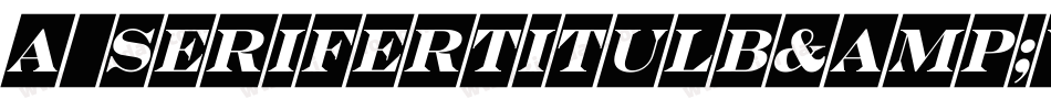 a_SeriferTitulB&W Bold字体转换